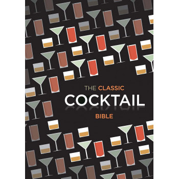 THE CLASSIC COCKTAIL BIBLE 