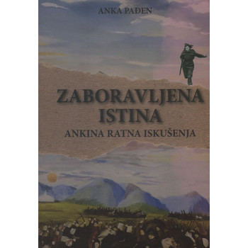 ZABORAVLJENA ISTINA: ANKINA RATNA ISKUŠENJA 