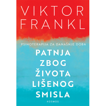 PATNJA ZBOG ŽIVOTA LIŠENOG SMISLA 