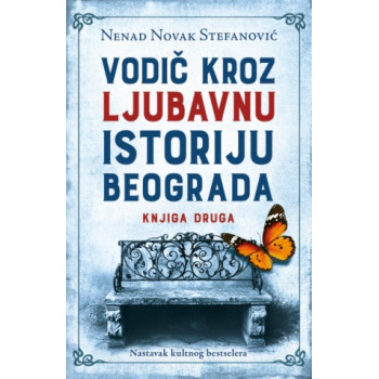 VODIČ KROZ LJUBAVNU ISTORIJU BEOGRADA - Knjiga druga 