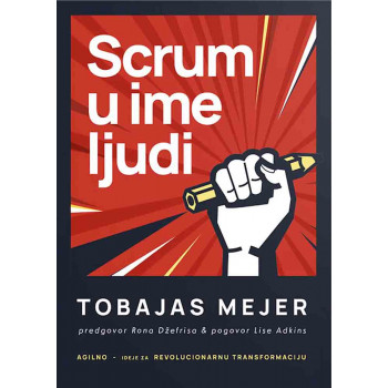 SKRAM U IME LJUDI : agilne ideje za revolucionarnu transformaciju 