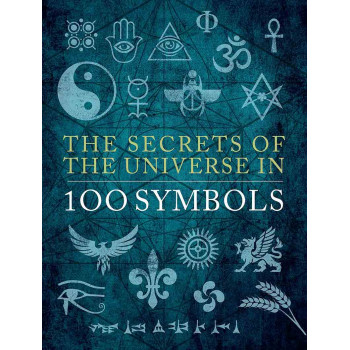 THE SECRET OF THE UNIVERSE IN 100 SYMBOLS 