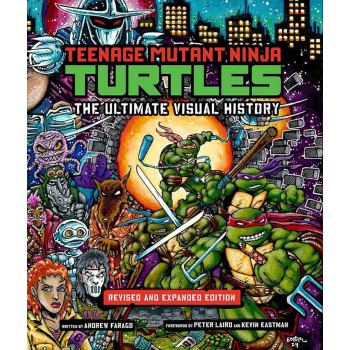 TEENAGE MUTANT NINJA TURTLES The Ultimate Visual History 
