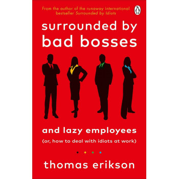 SURROUNDED BY BAD BOSSES AND LAZY EMPLOYEES 