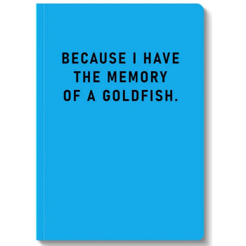 Notes MEMORY OF A GOLDFISH 