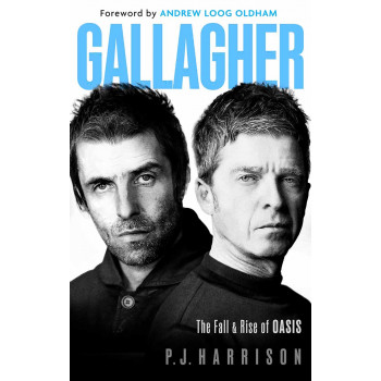 GALLAGHER The Fall and Rise of Oasis 