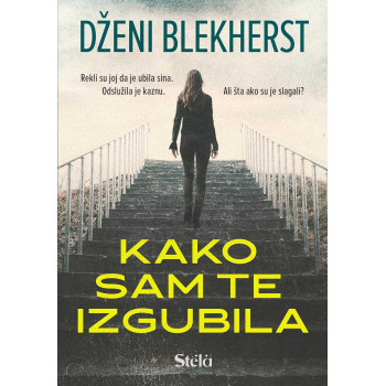 KAKO SAM TE IZGUBILA 
