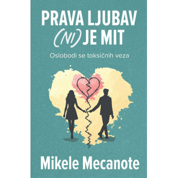PRAVA LJUBAV (NI) JE MIT 