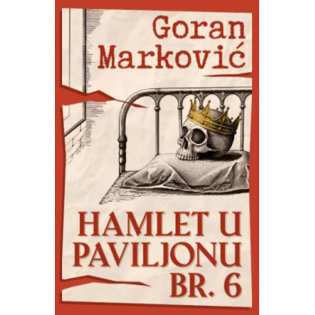 HAMLET U PAVILJONU BR. 6 