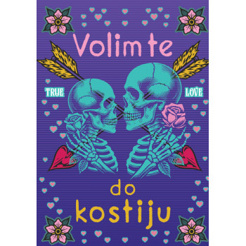 Čestitka VOLIM TE DO KOSTIJU 