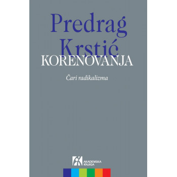 KORENOVANJA. ČARI RADIKALIZMA 