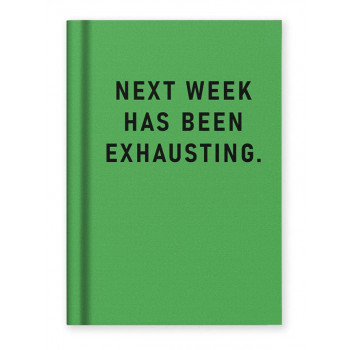 Notes A7 NEXT WEEK HAS BEEN EXHAUSTING 
