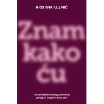 ZNAM KAKO ĆU 