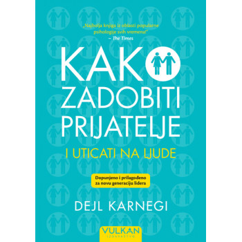 KAKO ZADOBITI PRIJATELJE I UTICATI NA LJUDE – dopunjeno izdanje 