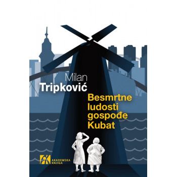 BESMRTNE LUDOSTI GOSPOĐE KUBAT 