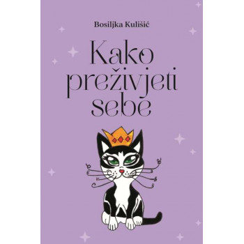 KAKO PREŽIVJETI SEBE 