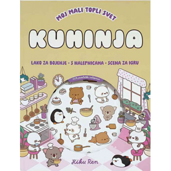 MOJ MALI TOPLI SVET KUHINJA (s nalepnicama) 