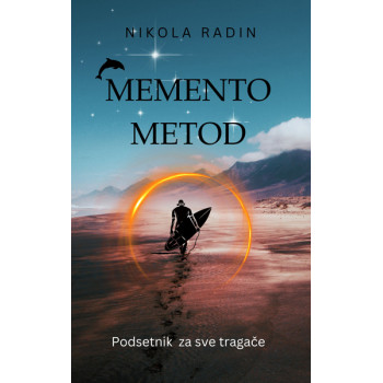 MEMENTO METOD: PODSETNIK ZA SVE TRAGAČE 