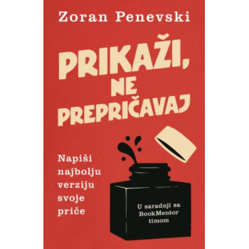 PRIKAŽI, NE PREPRIČAVAJ 
