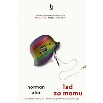 LSD ZA MAMU : NACISTIČKA NEMAČKA, CIA I POČETAK ERE UPOTREBE PSIHODELIČNIH DROGA 