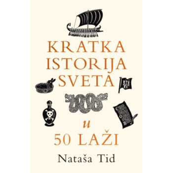 KRATKA ISTORIJA SVETA U 50 LAŽI 
