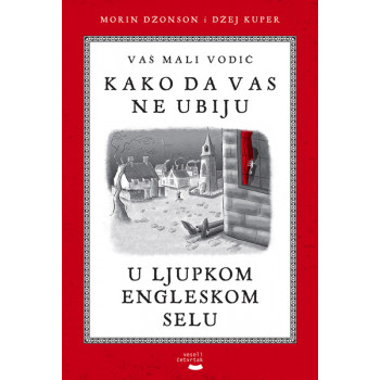 KAKO DA VAS NE UBIJU  U LJUPKOM ENGLESKOM SELU 
