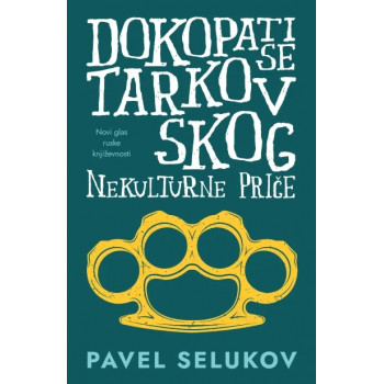 DOKOPATI SE TARKOVSKOG Nekulturne priče 