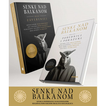 SENKE NAD BALKANOM I i II deo - Zaverenici, Pobednici i poraženi 