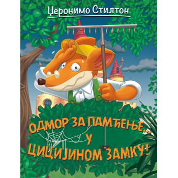 DŽERONIMO STILTON - PRIČE PUNE SMEHA Odmor za pamćenje… u Cicijinom zamku! 