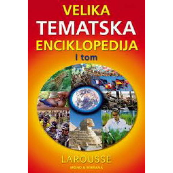 VELIKA TEMATSKA ENCIKLOPEDIJA LAROUSSE 