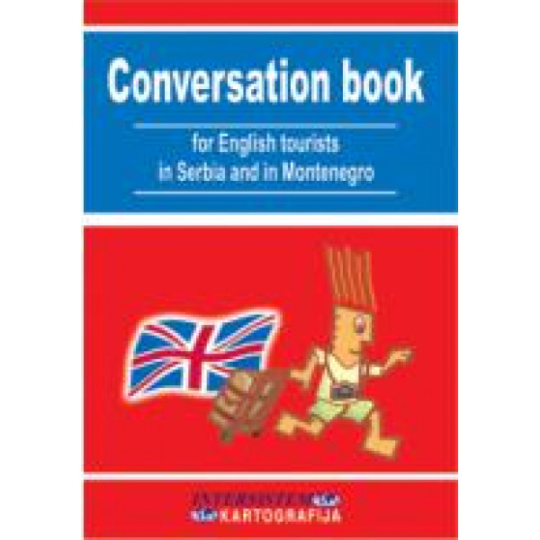CONVERSATION BOOK PRIRUČNIK ZA ENGLESKE TURISTE 