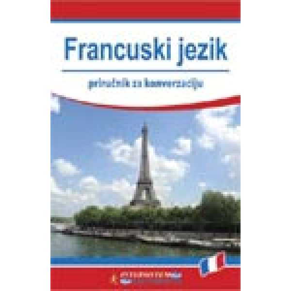 PRIRUČNIK ZA KONVERZACIJU FRANCUSKI 