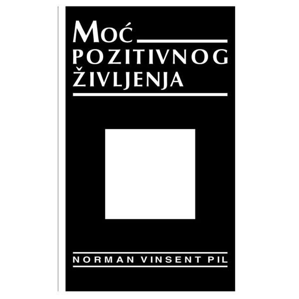 MOĆ POZITIVNOG ŽIVLJENJA 