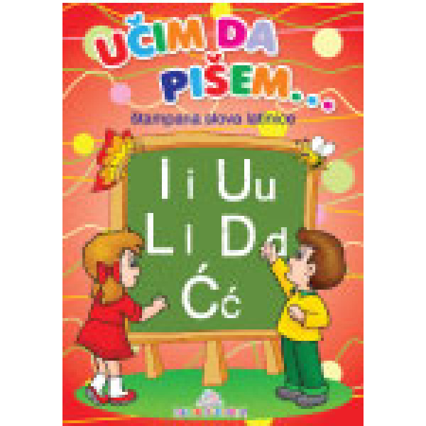 UČIM DA PIŠEM ŠTAMPANA SLOVA LATINICE 