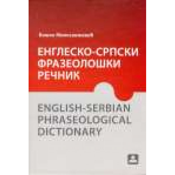 ENGLESKO SRPSKI FRAZEOLOŠKI REČNIK 