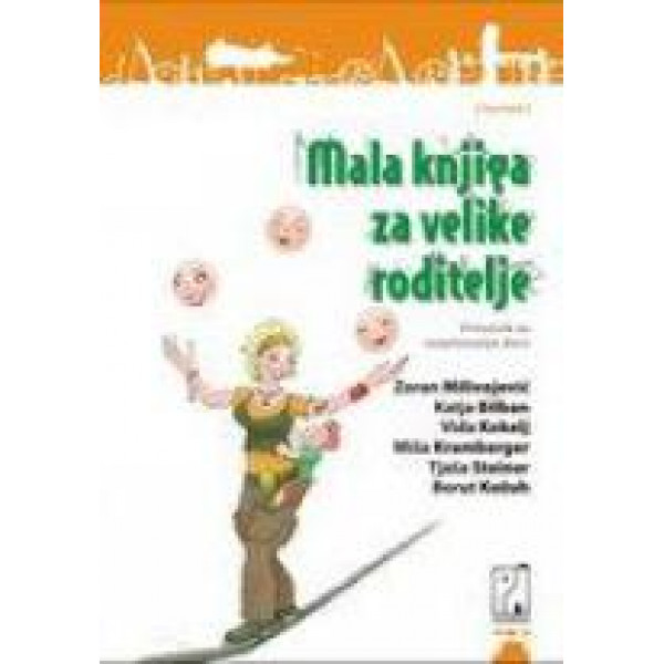 MALA KNJIGA ZA VELIKE RODITELJE 