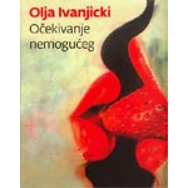 OČEKIVANJE NEMOGUĆEG OLJA IVANJICKI 