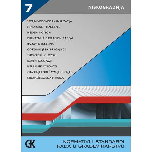 NORMATIVI I STANDARDI RADA U GRAĐEVINARSTVU VII NISKOGRADNJA 