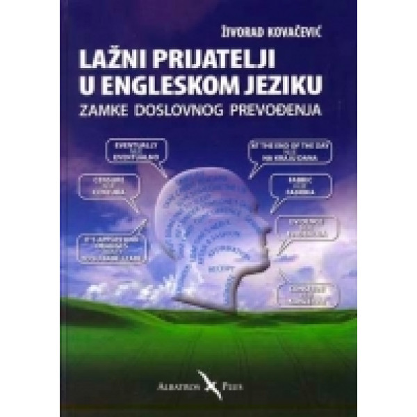 LAŽNI PRIJATELJI U ENGLESKOM JEZIKU ZAMKE DOSLOVNOG PREVOĐENJA 