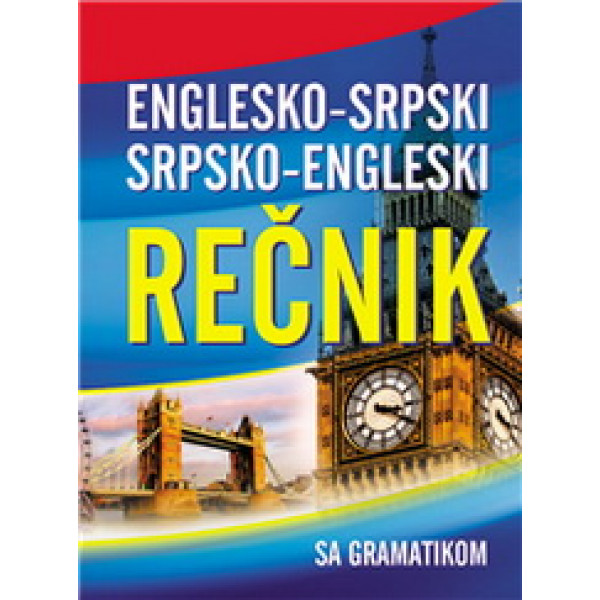 REČNIK SA GRAMATIKOM ENGLESKO SRPSKI SRPSKO ENGLESKI 