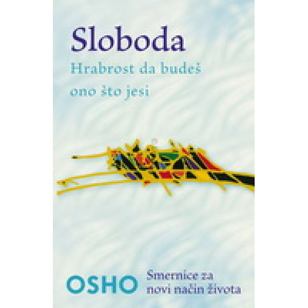 SLOBODA HRABROST DA BUDEŠ ONO ŠTO JESI 