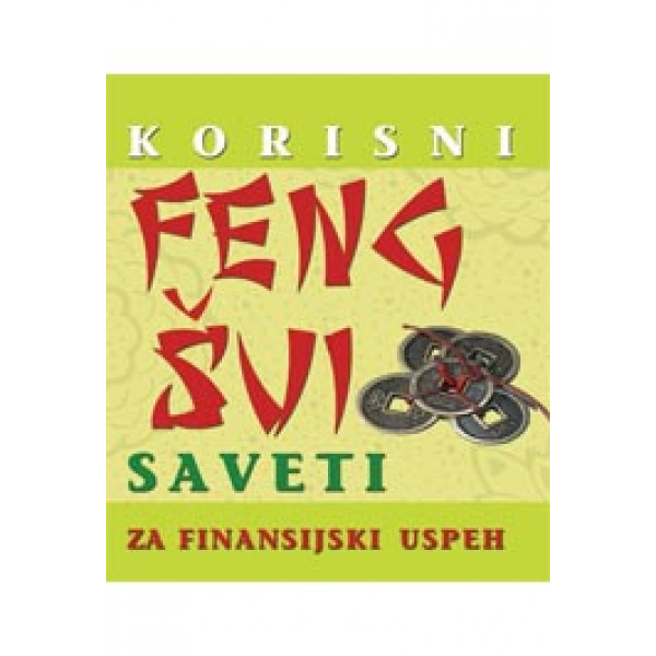 KORISNI FENG ŠUI SAVETI ZA FINANSIJSKI USPEH 
