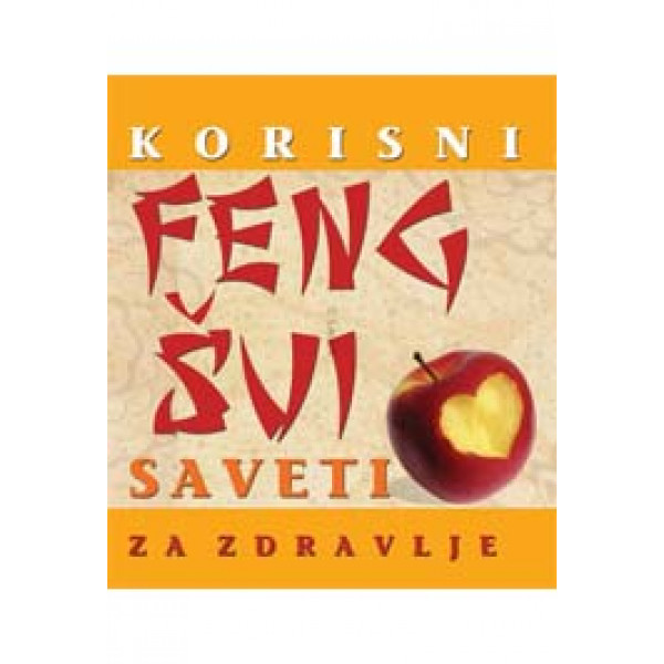 KORISNI FENG ŠUI SAVETI ZA ZDRAVLJE 