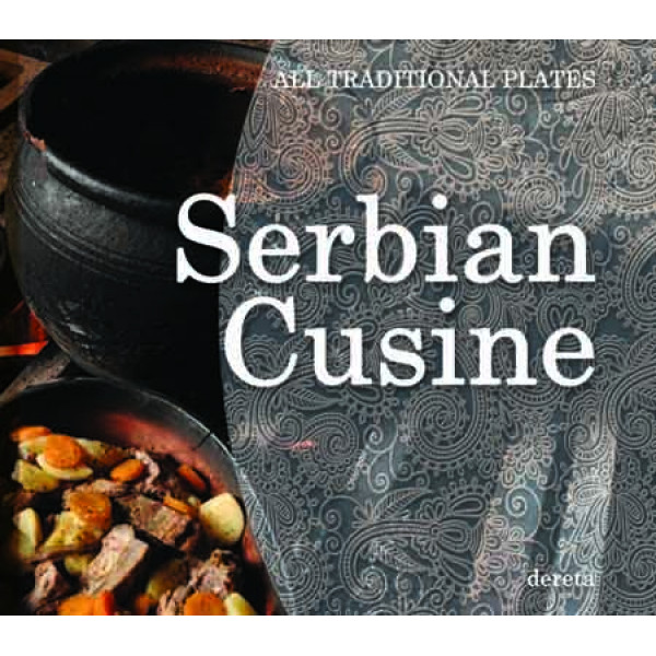 SERBIAN CUISINE ALL TRADITIONAL PLATES II IZDANJE 