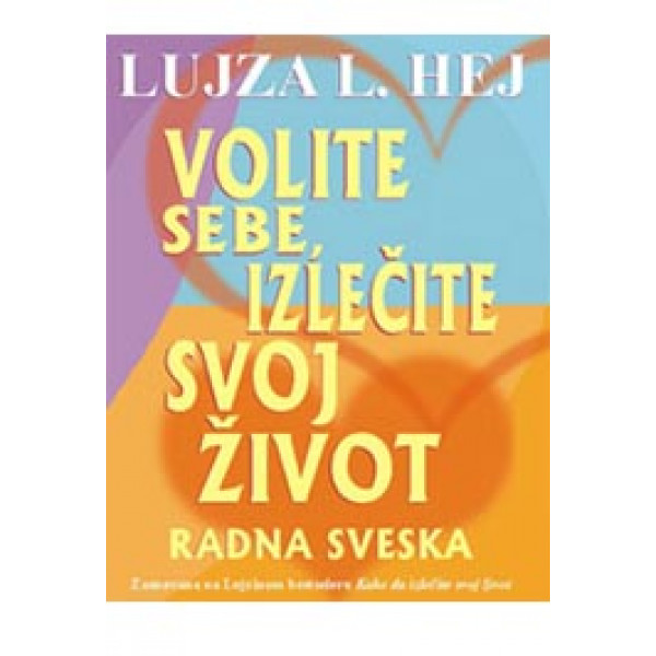 VOLITE SEBE IZLEČITE SVOJ ŽIVOT 