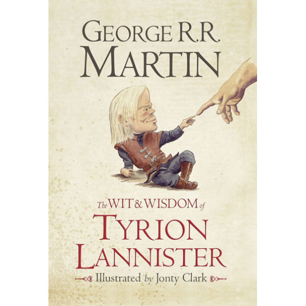 THE WIT AND WISDOM OF TYRION LANNISTER 