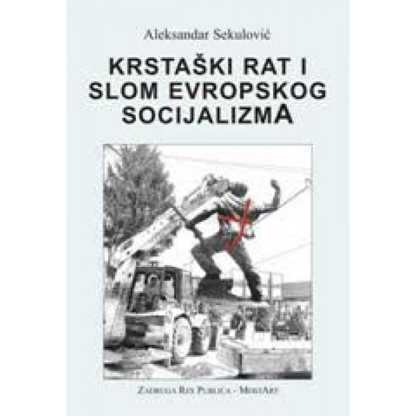 KRSTAŠKI RAT I SLOM EVROPSKOG SOCIJALIZMA 