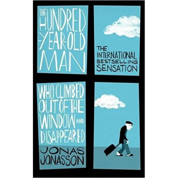 The Hundred-Year-Old Man Who Climbed Out of the Window and Disappeared 