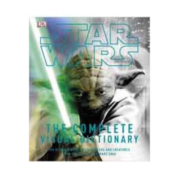 STAR WARS COMPLETE VISUAL DICTIONARY 