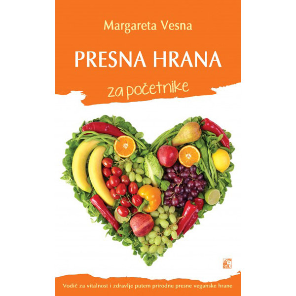 PRESNA HRANA ZA POČETNIKE 